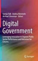 Svenja Falk (Ed.) - Digital Government: Leveraging Innovation to Improve Public Sector Performance and Outcomes for Citizens - 9783319387932 - V9783319387932