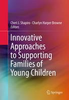 Cheri J. Shapiro (Ed.) - Innovative Approaches to Supporting Families of Young Children - 9783319390574 - V9783319390574