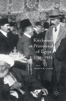 George H. Cassar - Kitchener as Proconsul of Egypt, 1911-1914 - 9783319393629 - V9783319393629