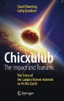 David Shonting - Chicxulub: The Impact and Tsunami: The Story of the Largest Known Asteroid to Hit the Earth - 9783319394855 - V9783319394855