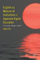 Glenn Toh - English as Medium of Instruction in Japanese Higher Education: Presumption, Mirage or Bluff? - 9783319397047 - V9783319397047