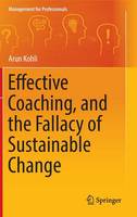 Arun Kohli - Effective Coaching, and the Fallacy of Sustainable Change - 9783319397344 - V9783319397344