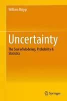 William Briggs - Uncertainty: The Soul of Modeling, Probability & Statistics - 9783319397559 - V9783319397559