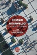 Tone Bringa (Ed.) - Engaged Anthropology: Views from Scandinavia - 9783319404837 - V9783319404837