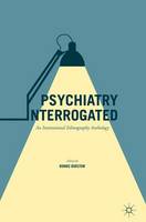 Bonnie Burstow (Ed.) - Psychiatry Interrogated: An Institutional Ethnography Anthology - 9783319411736 - V9783319411736
