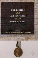 Elizabeth Gibson-Morgan (Ed.) - The Rights and Aspirations of the Magna Carta - 9783319427324 - V9783319427324