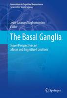 Jean-Jacques Soghomonian (Ed.) - The Basal Ganglia: Novel Perspectives on Motor and Cognitive Functions - 9783319427416 - V9783319427416