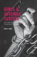 Carla P. Davis - Girls and Juvenile Justice: Power, Status, and the Social Construction of Delinquency - 9783319428444 - V9783319428444
