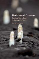 Dominique Boels - The Informal Economy: Seasonal Work, Street Selling and Sex Work - 9783319431222 - V9783319431222