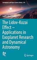 Ivan Shevchenko - The Lidov-Kozai Effect - Applications in Exoplanet Research and Dynamical Astronomy - 9783319435206 - V9783319435206