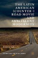 Nadia Lie - The Latin American (Counter-) Road Movie and Ambivalent Modernity - 9783319435534 - V9783319435534