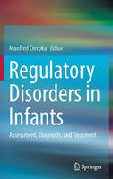 Manfred Cierpka (Ed.) - Regulatory Disorders in Infants: Assessment, Diagnosis, and Treatment - 9783319435541 - V9783319435541