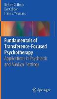 Eve Caligor - Fundamentals of Transference-Focused Psychotherapy: Applications in Psychiatric and Medical Settings - 9783319440897 - V9783319440897