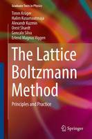 Timm Kruger - The Lattice Boltzmann Method: Principles and Practice - 9783319446479 - V9783319446479