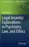 Gerben Meynen - Legal Insanity: Explorations in Psychiatry, Law, and Ethics - 9783319447193 - V9783319447193