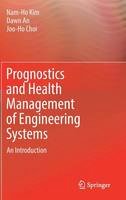 Nam-Ho Kim - Prognostics and Health Management of Engineering Systems: An Introduction - 9783319447407 - V9783319447407