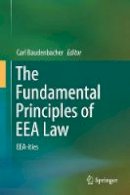 Carl Baudenbacher (Ed.) - The Fundamental Principles of EEA Law: EEA-ities - 9783319451886 - V9783319451886