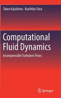 Takeo Kajishima - Computational Fluid Dynamics: Incompressible Turbulent Flows - 9783319453026 - V9783319453026