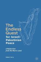 Robert Serry - The Endless Quest for Israeli-Palestinian Peace: A Reflection from No Man´s Land - 9783319457529 - V9783319457529