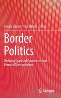 Cengiz Gunay (Ed.) - Border Politics: Defining Spaces of Governance and Forms of Transgressions - 9783319468549 - V9783319468549