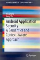 Heng Yin - Android Application Security: A Semantics and Context-Aware Approach - 9783319478111 - V9783319478111