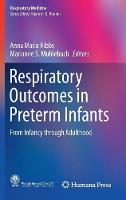 Anna Maria Hibbs (Ed.) - Respiratory Outcomes in Preterm Infants: From Infancy through Adulthood - 9783319488349 - V9783319488349
