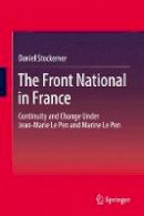 Daniel Stockemer - The Front National in France: Continuity and Change Under Jean-Marie Le Pen and Marine Le Pen - 9783319496399 - V9783319496399