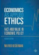 Wilfred Beckerman - Economics as Applied Ethics: Fact and Value in Economic Policy - 9783319503189 - V9783319503189