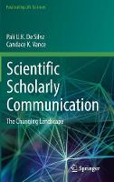 De Silva, Pali U. K., Vance, Candace K. - Scientific Scholarly Communication: The Changing Landscape (Fascinating Life Sciences) - 9783319506265 - V9783319506265