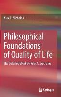 Alex C. Michalos - Philosophical Foundations of Quality of Life: The Selected Works of Alex C. Michalos - 9783319507262 - V9783319507262