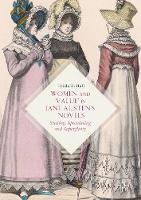 Lynda A. Hall - Women and `Value´ in Jane Austen´s Novels: Settling, Speculating and Superfluity - 9783319507354 - V9783319507354