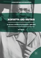 Wunyabari O. Maloba - Kenyatta and Britain: An Account of Political Transformation, 1929-1963 - 9783319508948 - V9783319508948