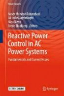 . Ed(s): Mahdavi Tabatabaei, Naser; Bizon, Nicu; Blaabjerg, Frede - Reactive Power Control in AC Power Systems - 9783319511177 - V9783319511177