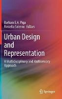 Barbara E. A. Piga (Ed.) - Urban Design and Representation: A Multidisciplinary and Multisensory Approach - 9783319518039 - V9783319518039