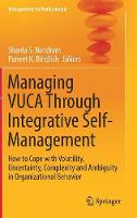 Sharda S. Nandram (Ed.) - Managing VUCA Through Integrative Self-Management: How to Cope with Volatility, Uncertainty, Complexity and Ambiguity in Organizational Behavior - 9783319522302 - V9783319522302