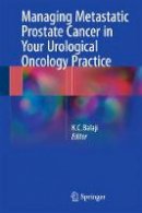 K. C. . Ed(S): Balaji - Managing Metastatic Prostate Cancer in Your Urological Oncology Practice - 9783319524573 - V9783319524573