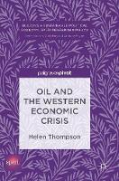 Helen Thompson - Oil and the Western Economic Crisis - 9783319525082 - V9783319525082
