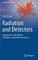 Lucio Cerrito - Radiation and Detectors: Introduction to the Physics of Radiation and Detection Devices - 9783319531793 - V9783319531793