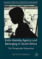 Zosa De Sas Kropiwnicki - Exile Identity, Agency and Belonging in South Africa: The Masupatsela Generation - 9783319532752 - V9783319532752