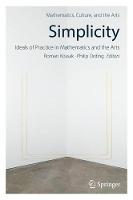 Roman Kossak (Ed.) - Simplicity: Ideals of Practice in Mathematics and the Arts - 9783319533834 - V9783319533834
