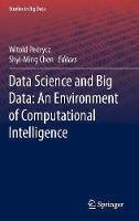 Witold Pedrycz (Ed.) - Data Science and Big Data: An Environment of Computational Intelligence - 9783319534732 - V9783319534732