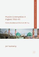 Jed Fazakarley - Muslim Communities in England 1962-90: Multiculturalism and Political Identity - 9783319537917 - V9783319537917