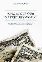 A. Coskun Samli - Who Stole Our Market Economy?: The Desperate Need For Socioeconomic Progress - 9783319538006 - V9783319538006
