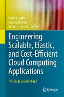 Steffen Becker (Ed.) - Engineering Scalable, Elastic, and Cost-Efficient Cloud Computing Applications: The CloudScale Method - 9783319542850 - V9783319542850