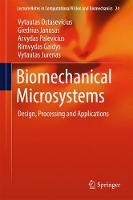 Vytautas Ostasevicius - Biomechanical Microsystems: Design, Processing and Applications - 9783319548487 - V9783319548487