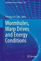  - Wormholes, Warp Drives and Energy Conditions (Fundamental Theories of Physics) - 9783319551814 - V9783319551814