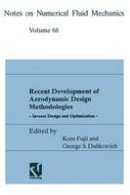 Kozo Fujii (Ed.) - Recent Development of Aerodynamic Design Methodologies: Inverse Design and Optimization (Notes on Numerical Fluid Mechanics) - 9783322899545 - V9783322899545