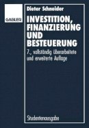 Schneider, Dieter - Investition, Finanzierung Und Besteuerung - 9783322911247 - V9783322911247