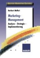 Heribert Meffert - Marketing-Management: Analyse ― Strategie ― Implementierung (German Edition) - 9783409236133 - V9783409236133