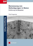 Thilo Pregartner - Bemessung Von Befestigungen in Beton - 9783433029305 - V9783433029305